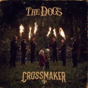 The Dogs - Crossmaker (2020) [Hi-Res]