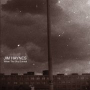 Jim Haynes - When The Sky Burned (2021)