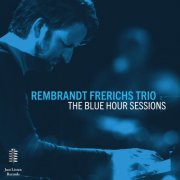 Rembrandt Frerichs Trio - The Blue Hour Sessions (2025) [Hi-Res]