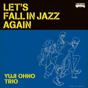 Yuji Ohno Trio - Let's Fall in Jazz Again (2019)