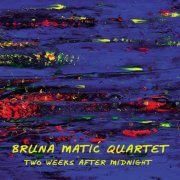 Bruna Matić Quartet - Two Weeks After Midnight (2019)