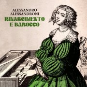 Alessandro Alessandroni - Rinascimento e barocco (2026)