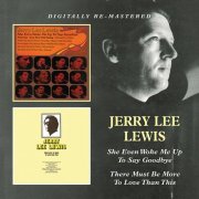 Jerry Lee Lewis - She Even Woke Me Up To Say Goodbye / There Must Be More To Love Than This (2013)
