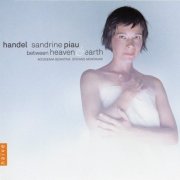 Sandrine Piau, Accademia Bizantina, Stefano Montanari - Handel: Between Heaven & Earth (2009) CD-Rip