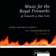 Il Fondamento, Paul Dombrecht - Music for the Royal Fireworks, Concerti a Due Cori (2000)