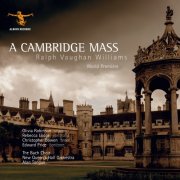 The Bach Choir, New Queen's Hall Orchestra and Alan Tongue - Vaughan Williams: A Cambridge Mass (Live) (2014)