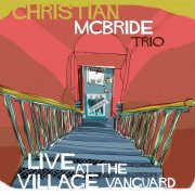 Christian McBride Trio - Live At The Village Vanguard (2015) [Hi-Res]