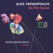 Maria Moschidou - Six Film Scenes (2024) Hi-Res