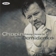 Nikolaï Demidenko - Chopin: Preludes, Sonata No. 3 (2008)