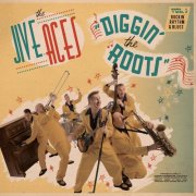 The Jive Aces - Diggin' The Roots Vol.1: Rockin' Rhythm & Blues (2025)