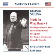 Martin Hinton, Royal Artillery Band, Keith Brion - Sousa: Music for Wind Band, Vol. 8 (2010)