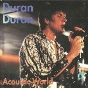 Duran Duran - Acoustic World (MTV Unplugged) (1994)