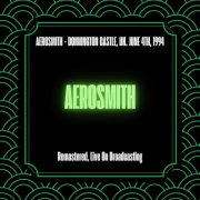 Aerosmith - Donnington Castle, UK. June 4th, 1994 (Live) (2025)