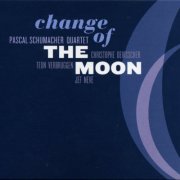 Pascal Schumacher Quartet - Change Of The Moon (2004)