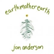 Jon Anderson - Earthmotherearth (1997/2026) [Hi-Res]
