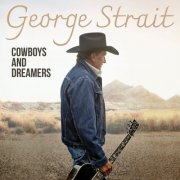 George Strait - Cowboys And Dreamers (2024) [Hi-Res]