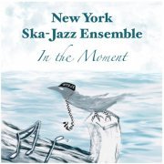 New York Ska-Jazz Ensemble - In The Moment (2022) [Hi-Res]