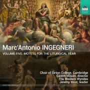 Choir of Girton College, Cambridge, The Western Wyndes, Gareth Wilson - Marc'Antonio Ingegneri, Vol. 5: Motets for the Liturgical Year (2025) [Hi-Res]