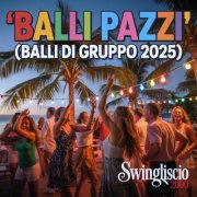 SwingLiscio 2000 - Balli Pazzi (Balli di Gruppo 2025) (2025)