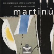 The Endellion String Quartet, City of London Sinfonia, Richard Hickox - Martinů: Concerto For String Quartet And Orchestra, Double Concerto, Sinfonia Concertante (1990)