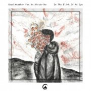 Good Weather For An Airstrike - In the Blink of an Eye (2023)