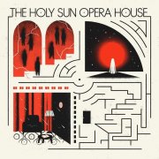 Holy Sun Opera House - The Holy Sun Opera House (2026)
