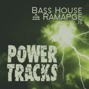 VA - Bass House Rampage: Power Tracks, Vol.15 (2026)