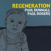 Paul Dunmall, Paul Rogers - Regeneration (2007)