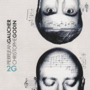 Pierrejean Gaucher, Christophe Godin - 2G (2007)