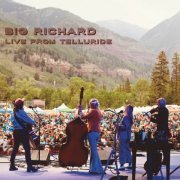 Big Richard - Live from Telluride (2022)