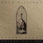 Zach Williams - Rescue Story (Deluxe Edition) (2019)