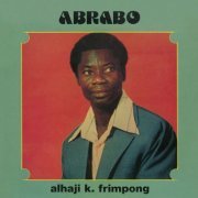 Alhaji K. Frimpong - Abrabo (2022) [Hi-Res]