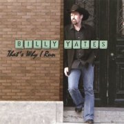 Billy Yates - That's Why I Run (2008)