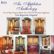 Lois Regestein - An Appleton Anthology: 7 Organs Built in Boston 1812-1843 by Thomas Appleton (2001)