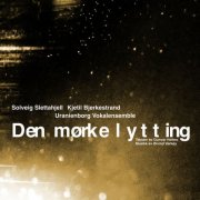 Solveig Slettahjell, Uranienborg Vokalensemble, Elisabeth Holte, Øivind Varkøy - Den mørke lytting (2025) [Hi-Res]
