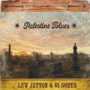 Lew Jetton & 61 South - Palestine Blues (2017)