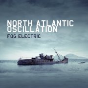 North Atlantic Oscillation - Fog Electric (2012)