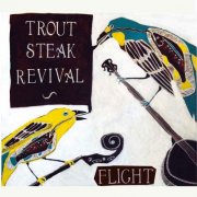 Trout Steak Revival - Flight (2012)