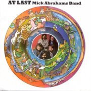 Mick Abrahams Band - At Last (Reissue) (1972/1991)