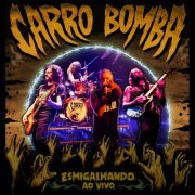 Carro Bomba - Esmigalhando (Ao Vivo) (2024)