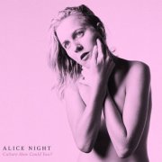 Alice Night - Culture. How Could You? (2016)