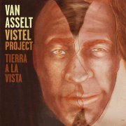 Van Asselt Vistel Project - Tierra A La Vista (2014)