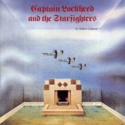 Robert Calvert - Captain Lockheed and The Starfighters (Reissue, Remastered) (1974/2007)