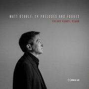 Freddy Kempf - Dibble: 24 Preludes & Fugues (2024) [Hi-Res]