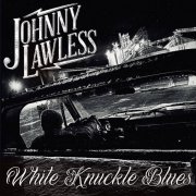 Johnny Lawless - White Knuckle Blues (2024)