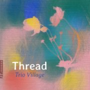 Trio Village - Thread (2026) Hi-Res