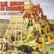 Alain Markusfeld - Le Monde en Etages (Reissue) (1970/2013)