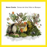 Nuno Costa - Cenas de uma Vida no Bosque (2021)