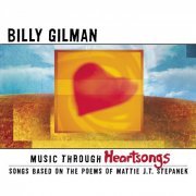 Billy Gilman - Music Through Heartsongs: Songs Based On The Poems Of Mattie J.T. Stepanek (2003)