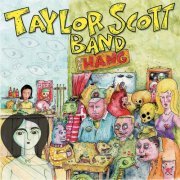 Taylor Scott Band - The Hang (2022)